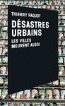 Désastres urbains Thierry Paquot